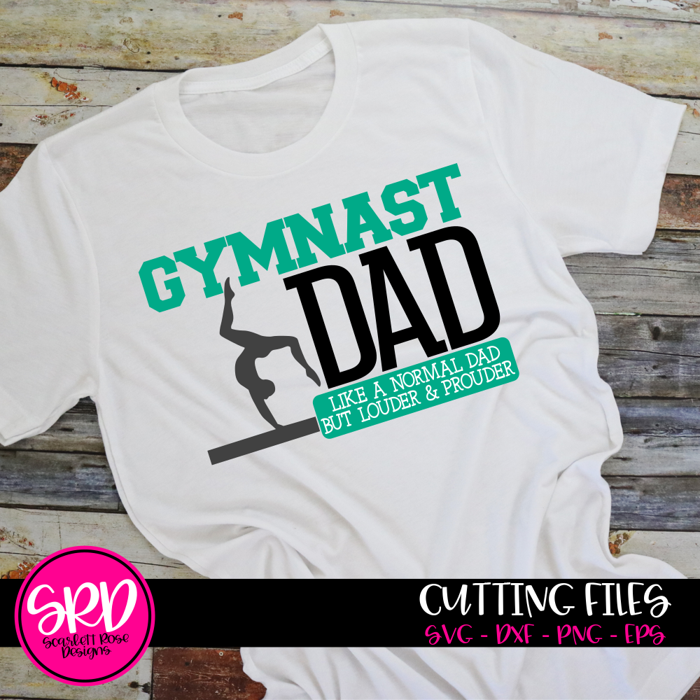 Download Sports Svg Gymnast Dad Louder Prouder Svg Cut File Scarlett Rose Designs