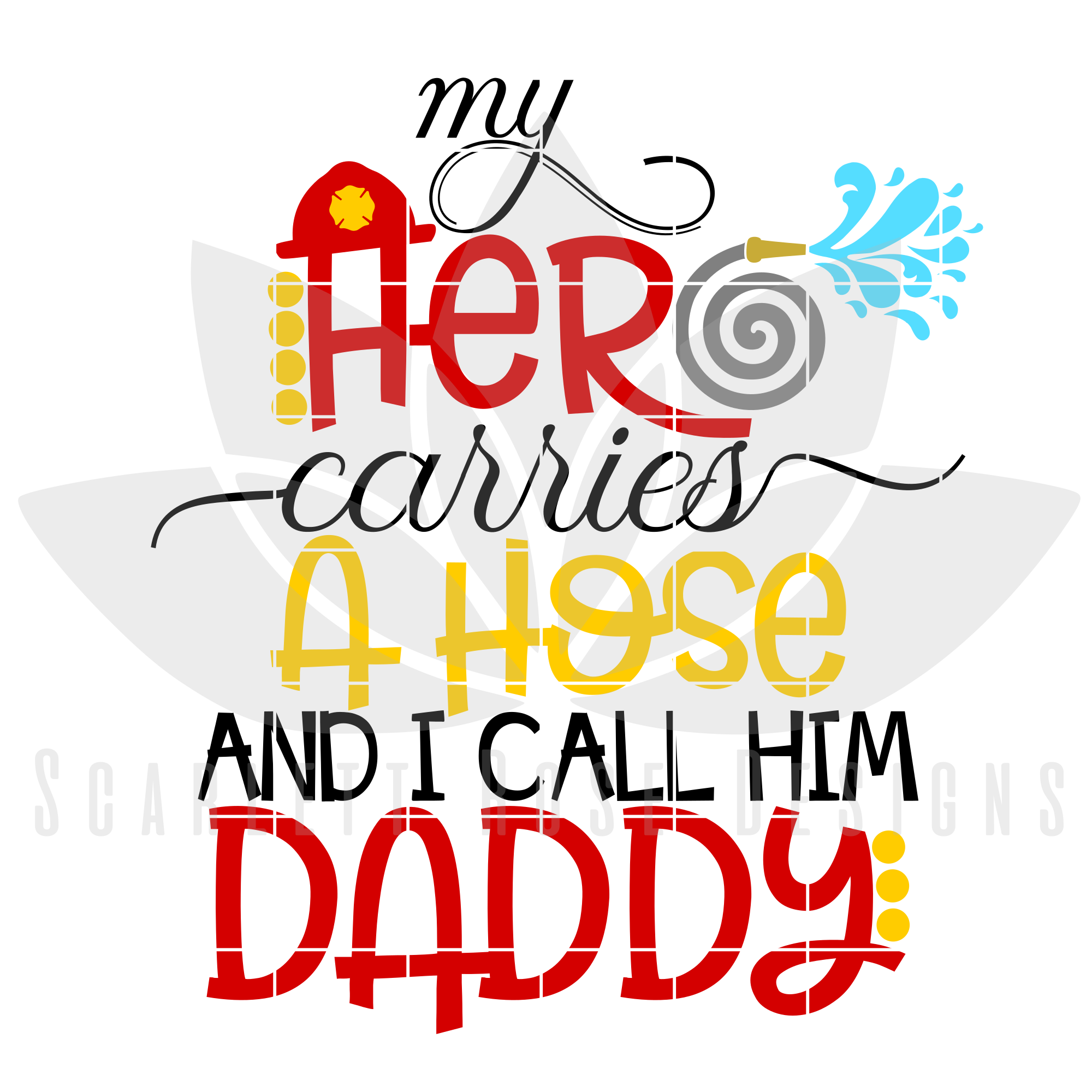 Download My Hero Carries A Hose And I Call Him Daddy SVG, Father's ...