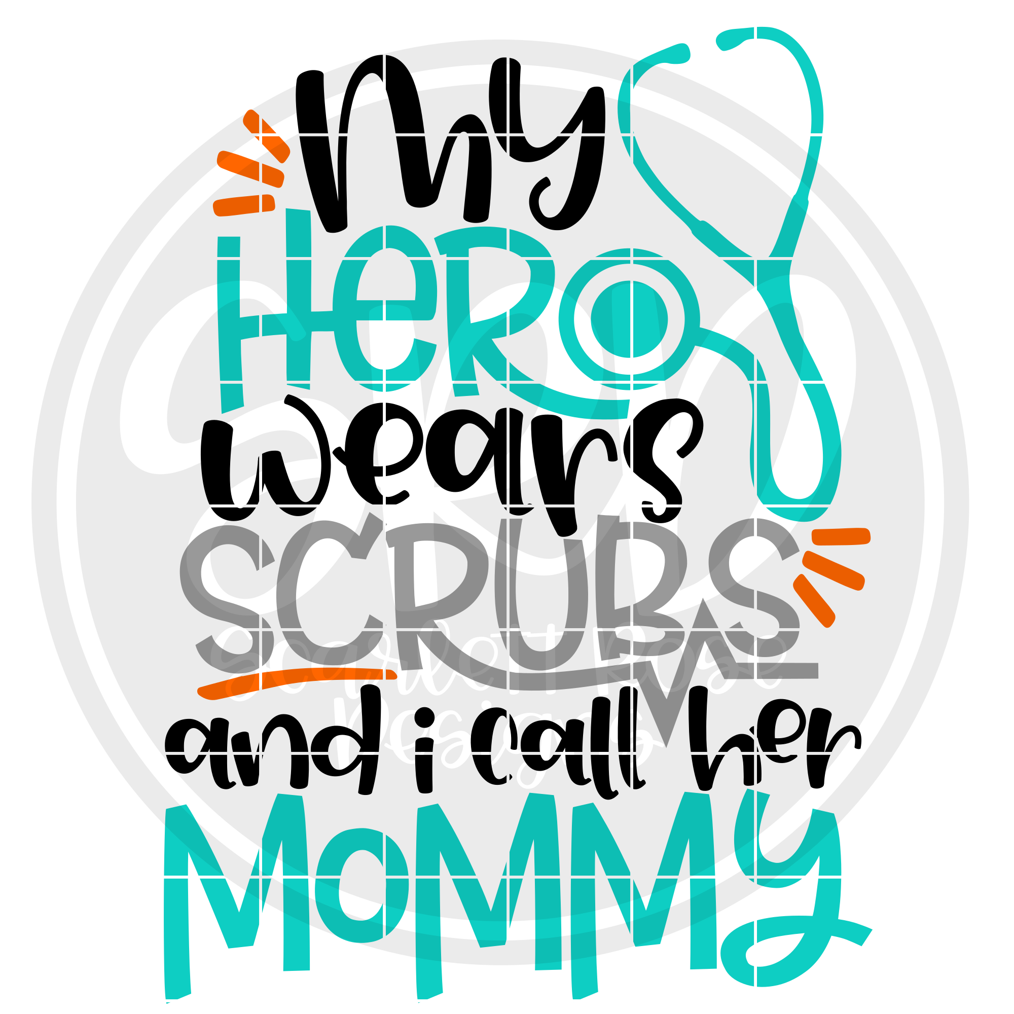 Download Mother S Day Svg My Hero Wears Scrubs And I Call Her Mommy Cut File Scarlett Rose Designs