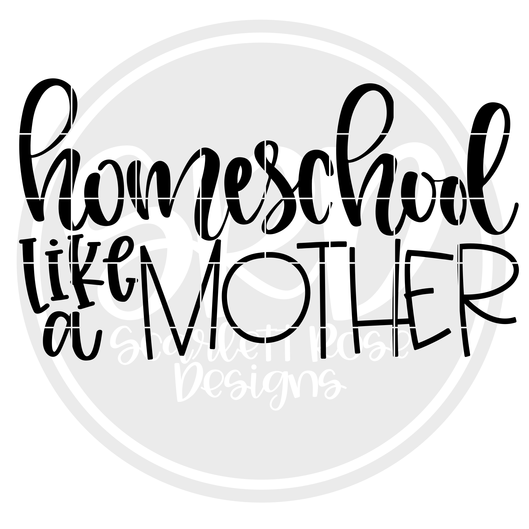 Download School Svg Homeschool Like A Mother Svg Cut File Scarlett Rose Designs
