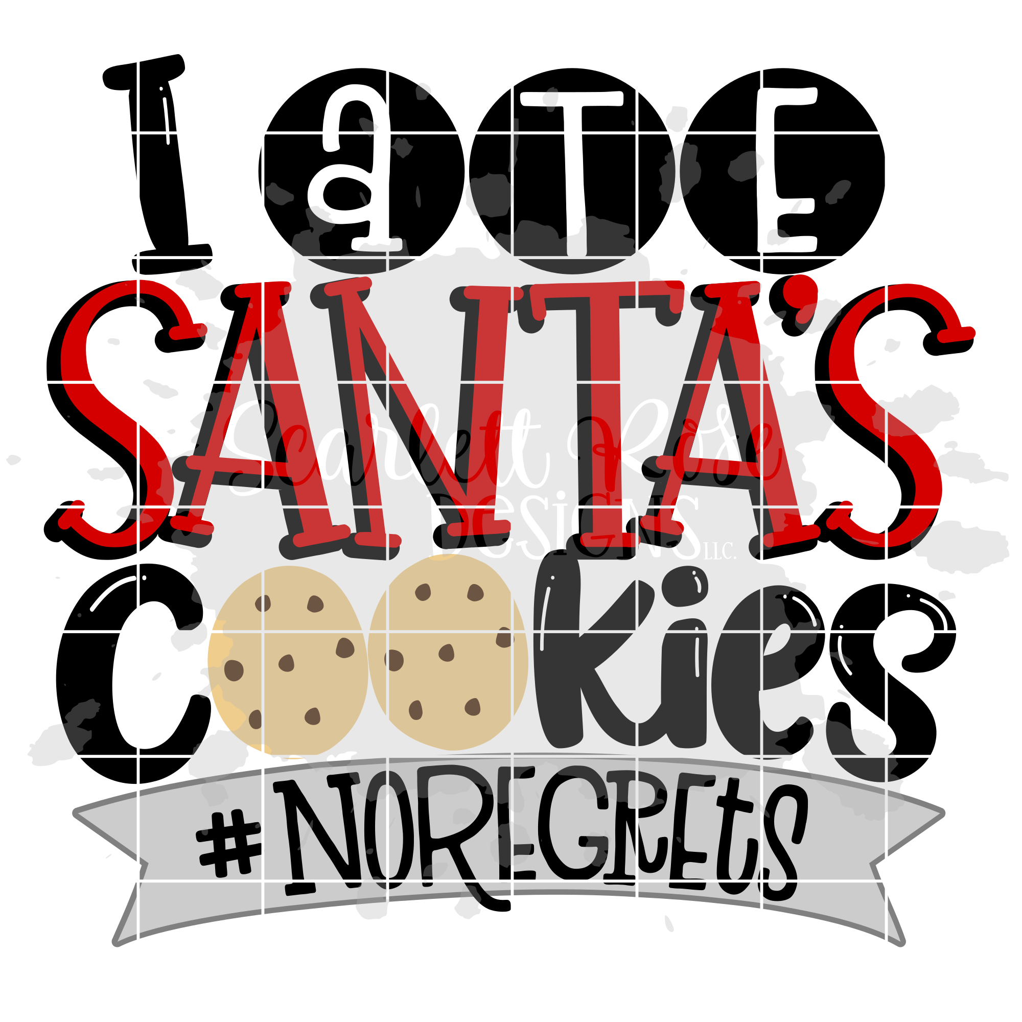 Download Christmas Svg Baking I Ate Santa S Cookies Noregrets Svg Scarlett Rose Designs