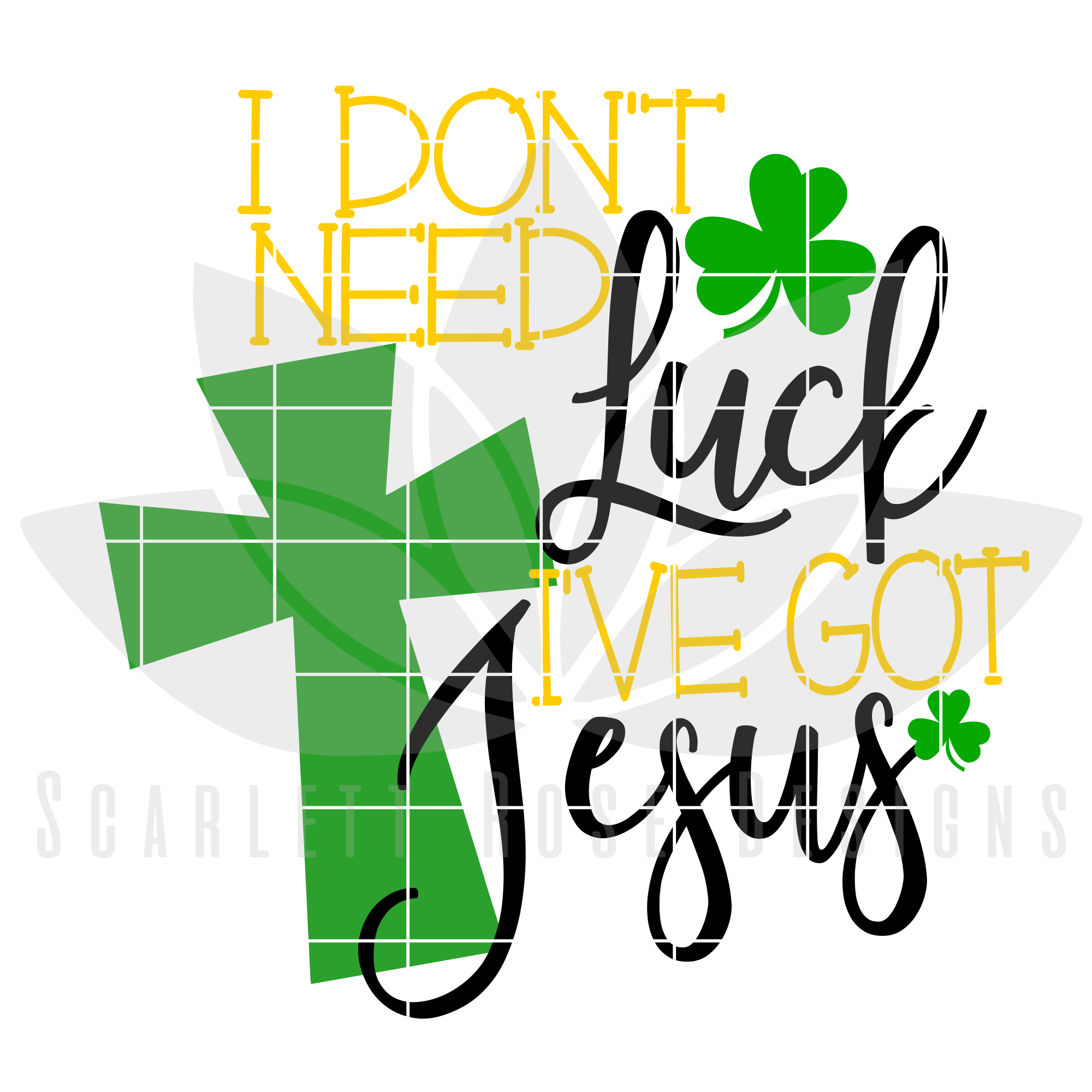 Download St. Patrick's Day SVG, DXF, I Don't Need Luck, Ive Got ...