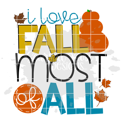 Thanksgiving Svg I Love Fall Most Of All Svg Scarlett Rose Designs