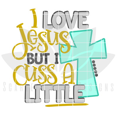 I Love Jesus But I Cuss A Little Svg Religious Cut File Scarlett Rose Designs