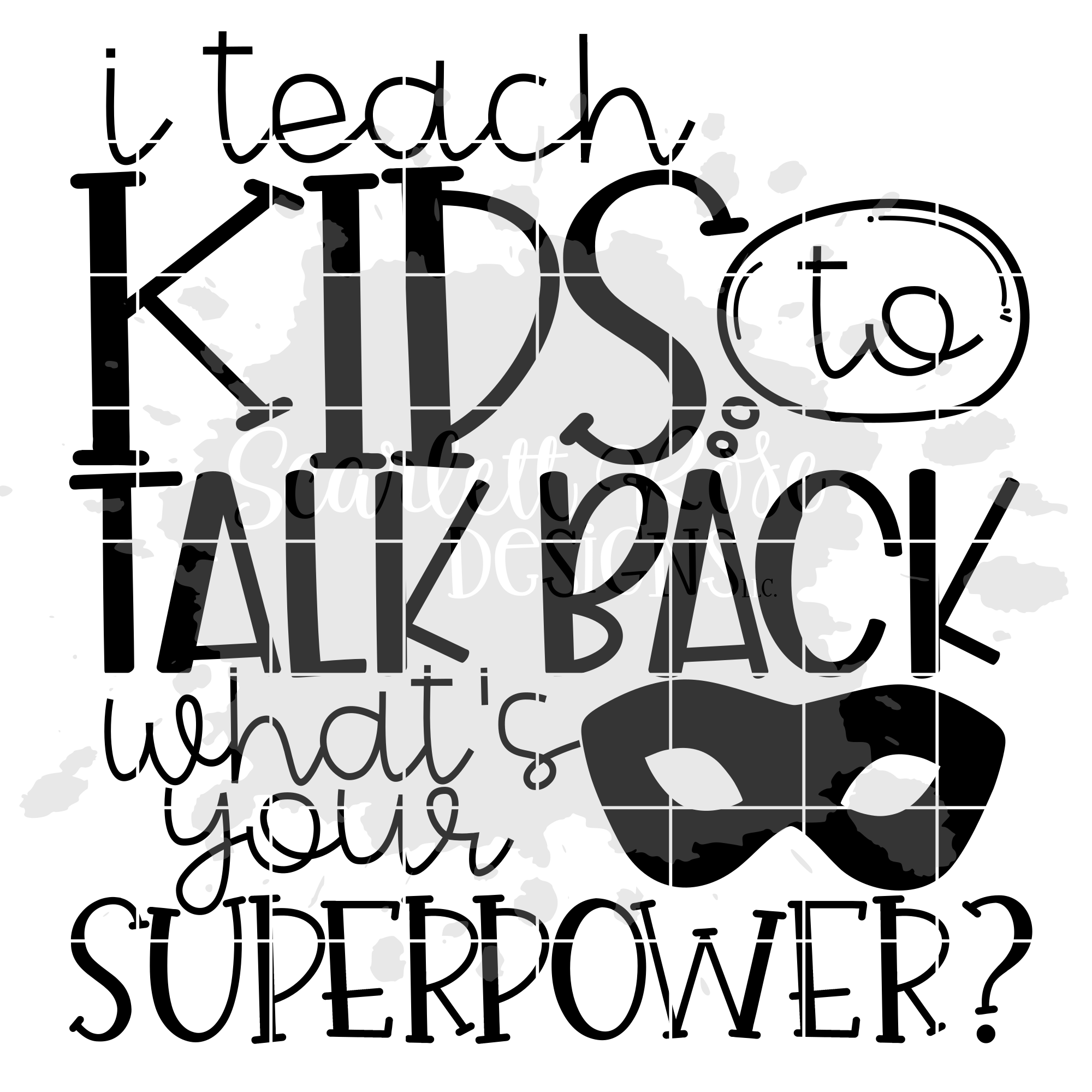Download School Svg I Teach Kids To Talk Back What S Your Superpower Svg Cut File Scarlett Rose Designs