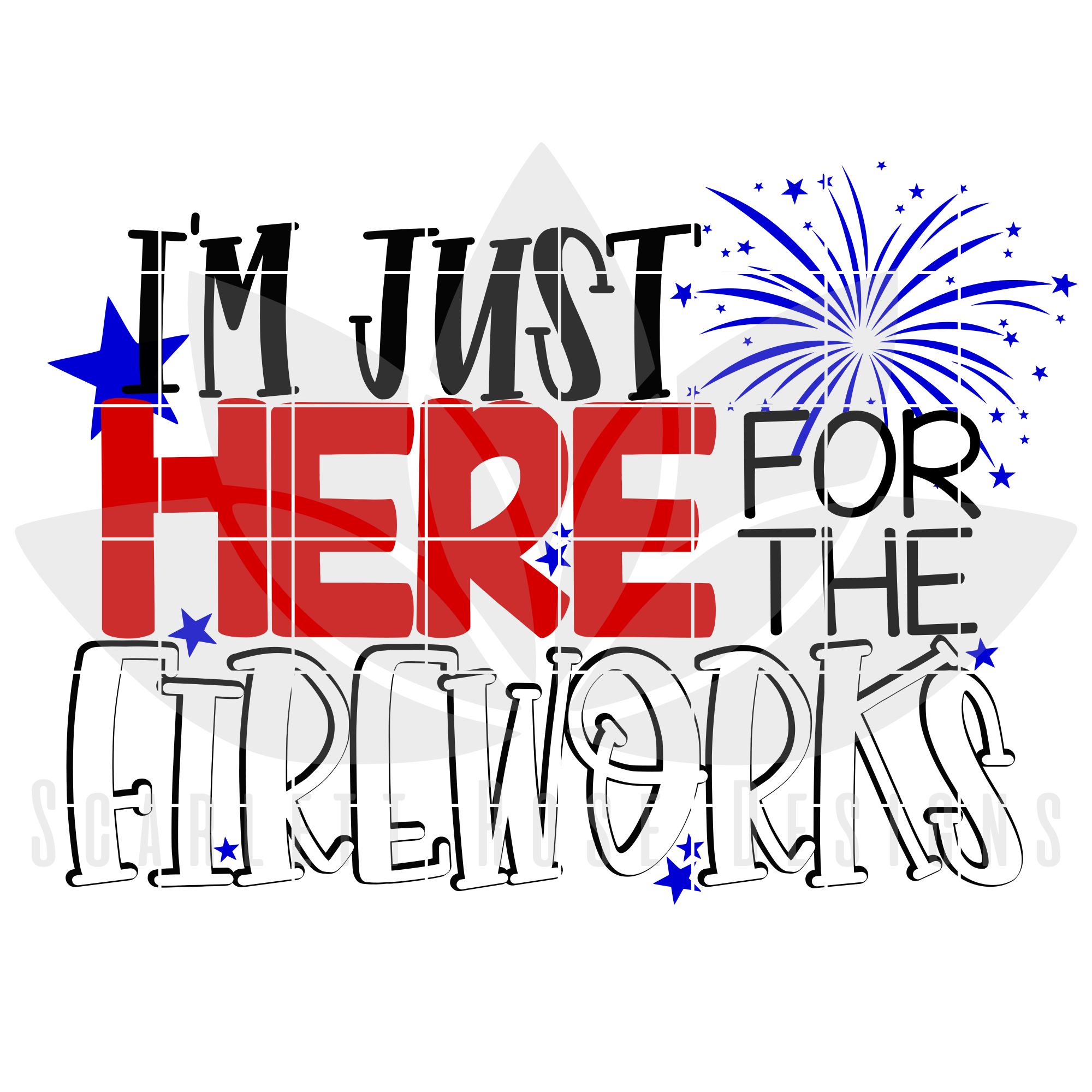 Download Fourth of July SVG, I'm Just Here For the Fireworks SVG cut file - Scarlett Rose Designs