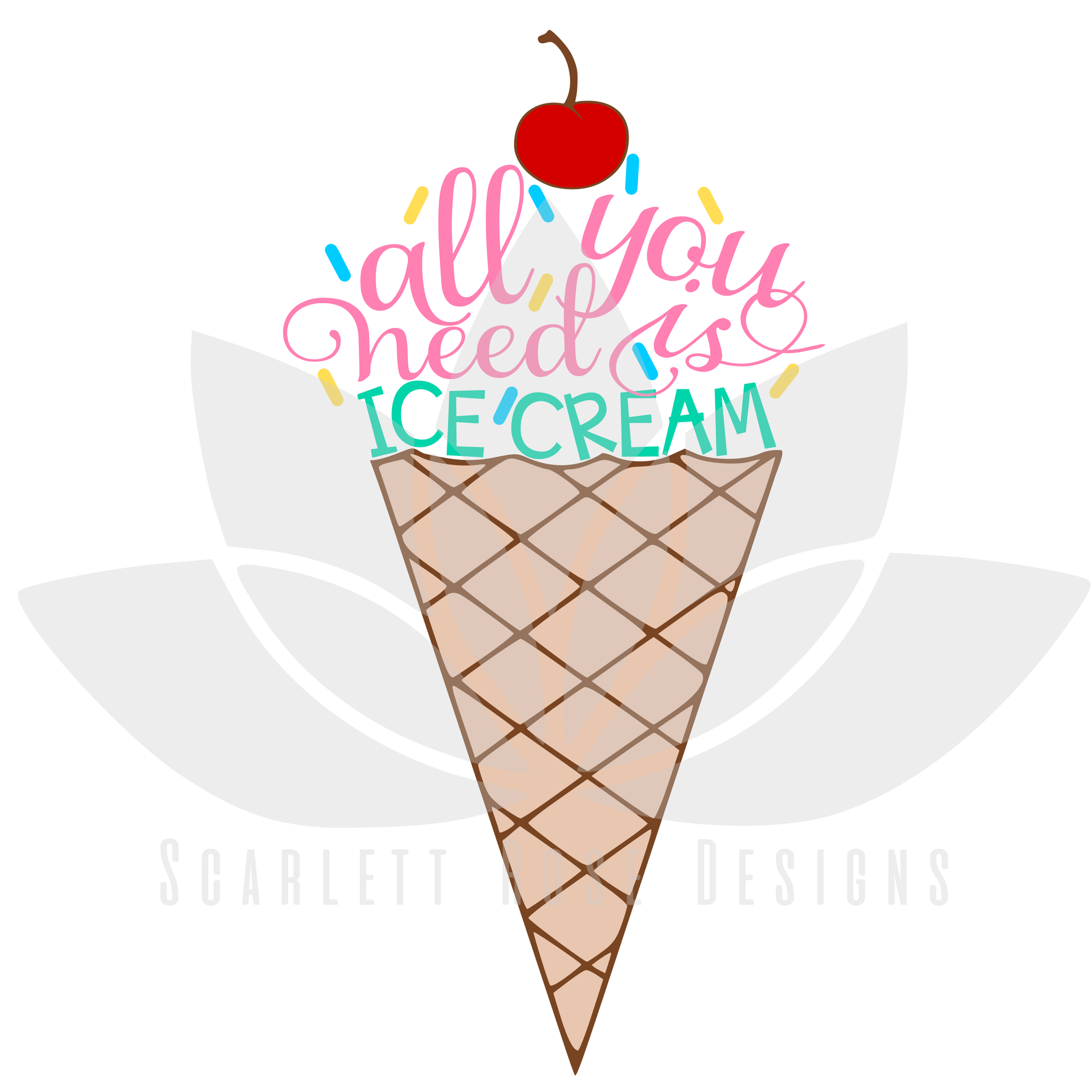 Summer Ice Cream Svg Cut File All You Need Is Ice Cream Svg Scarlett Rose Designs 