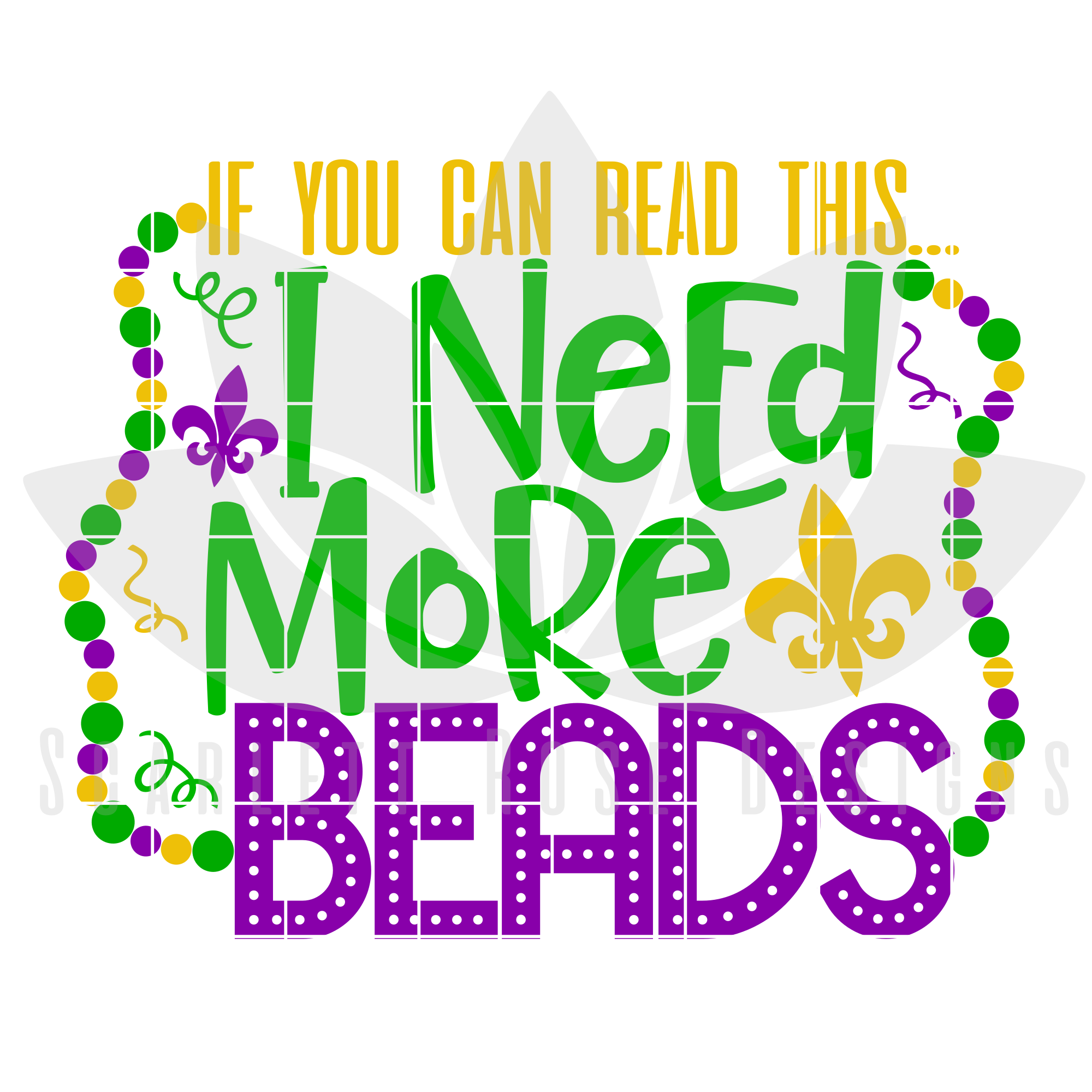 Mardi Gras Svg Dxf If You Can Read This I Need More Beads Scarlett Rose Designs