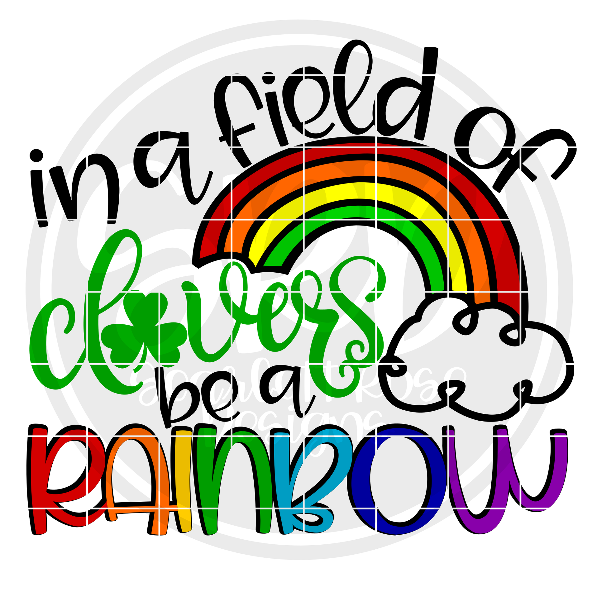 Download In a Field of Clovers be a Rainbow SVG cut file - Scarlett ...