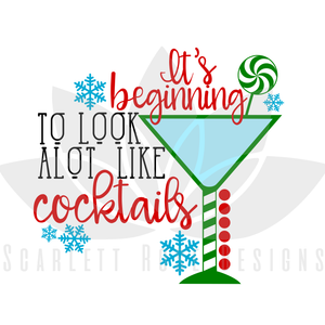 Christmas SVG, It's Beginning to Look A lot Like Cocktails cut file