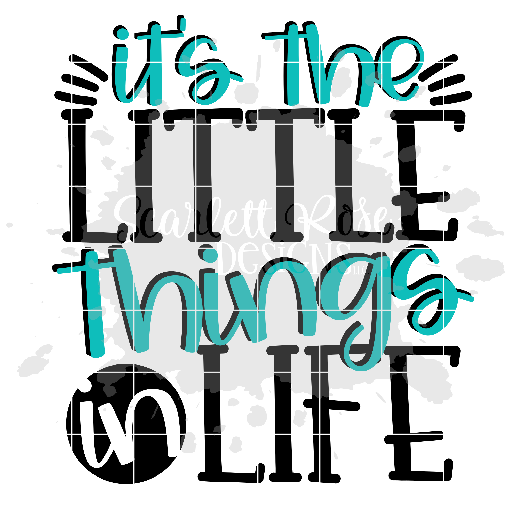 It S The Little Things In Life Little Thing Svg Cut File Scarlett Rose Designs