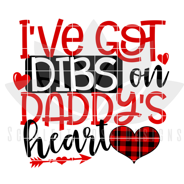 Download Valentine's Day SVG, DXF, I've got Dibs on Daddy's Heart ...