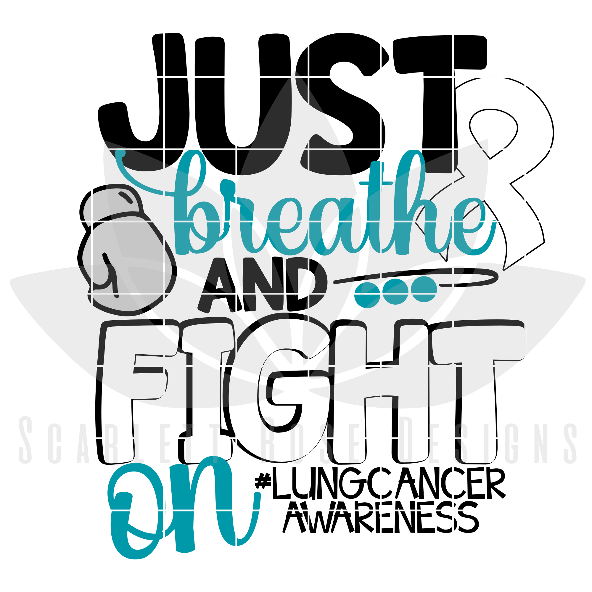 Download Just Breathe and Fight On SVG, Lung Cancer Awareness cut file - Scarlett Rose Designs