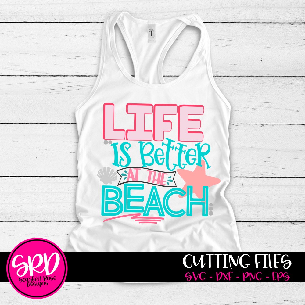 Download Summer Svg Life Is Better At The Beach Svg Scarlett Rose Designs