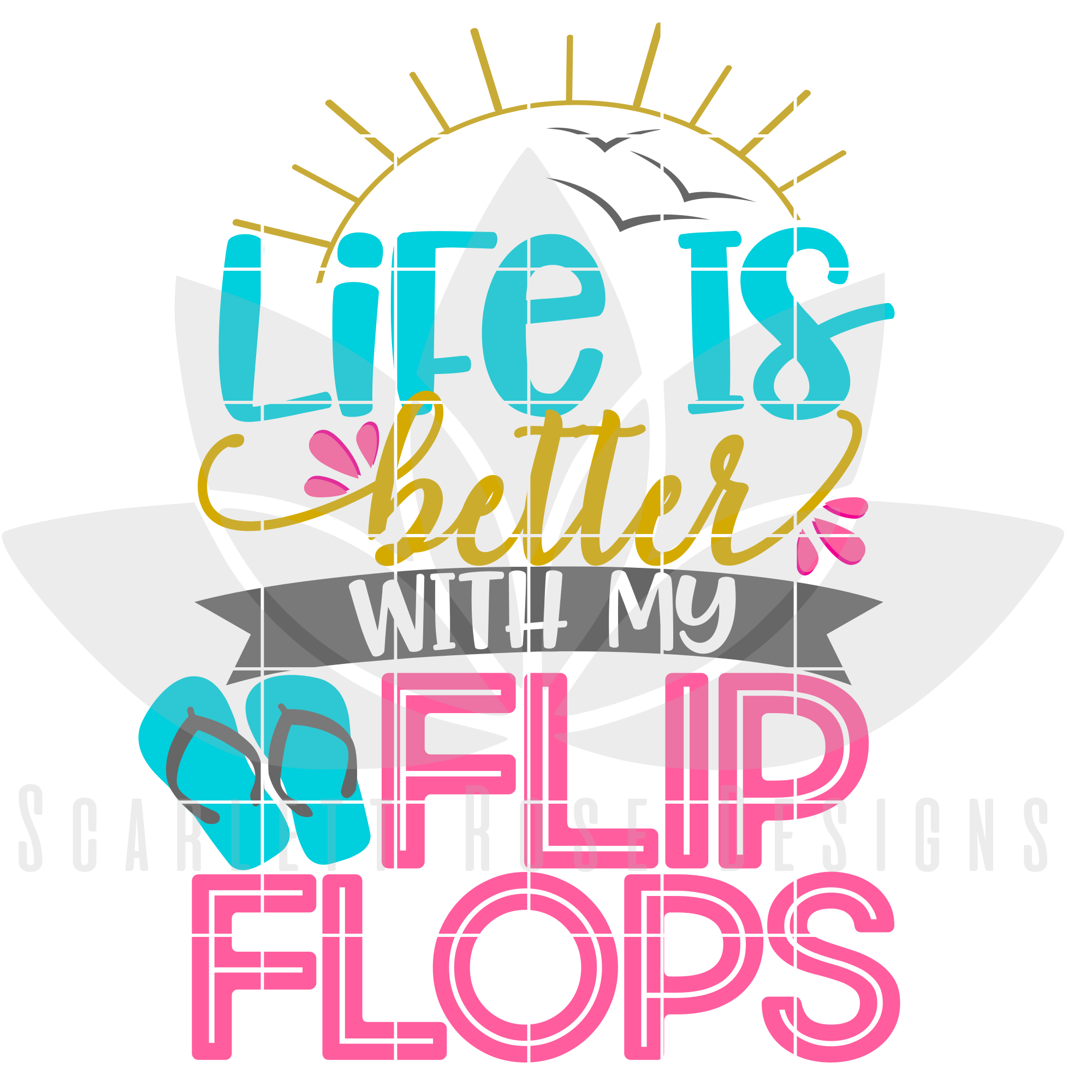 Download Summer Svg Life Is Better With My Flip Flops Svg Scarlett Rose Designs