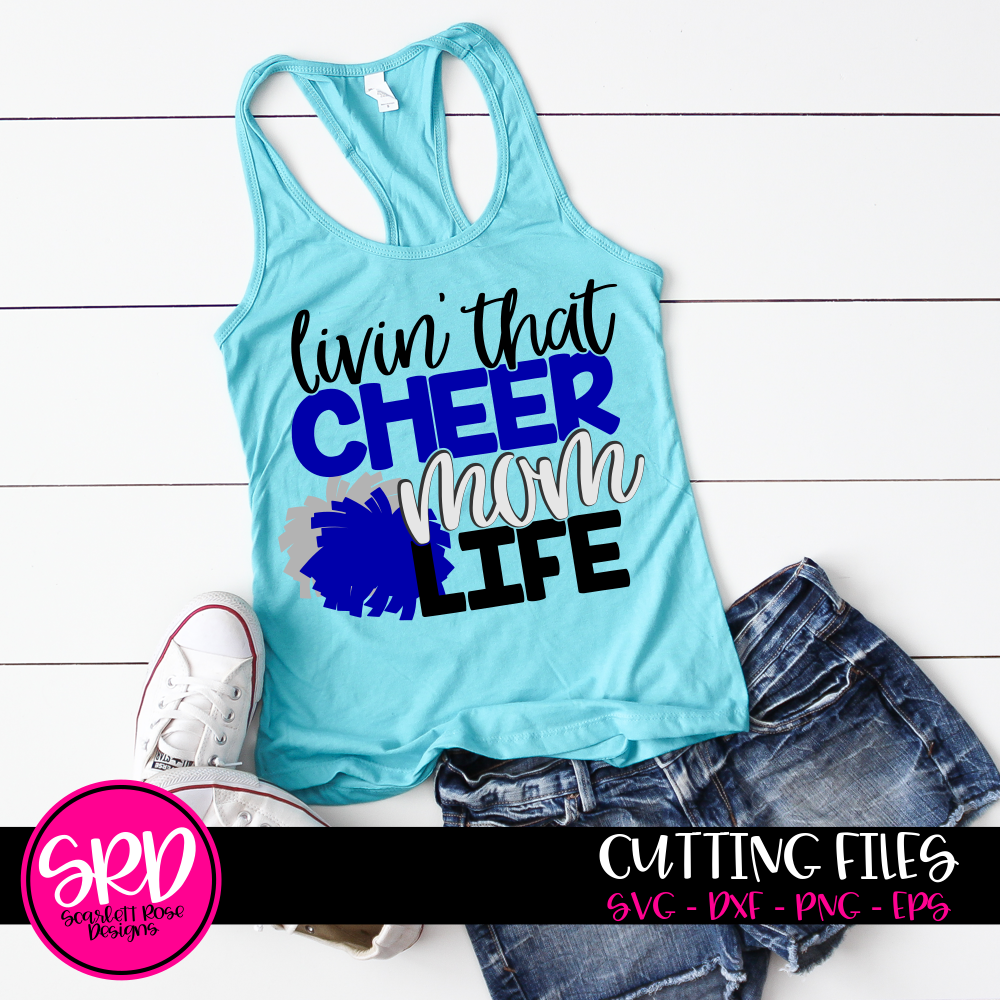 Download Cheer Mom SVG, Livin' That Cheer Mom Life SVG cut file ...