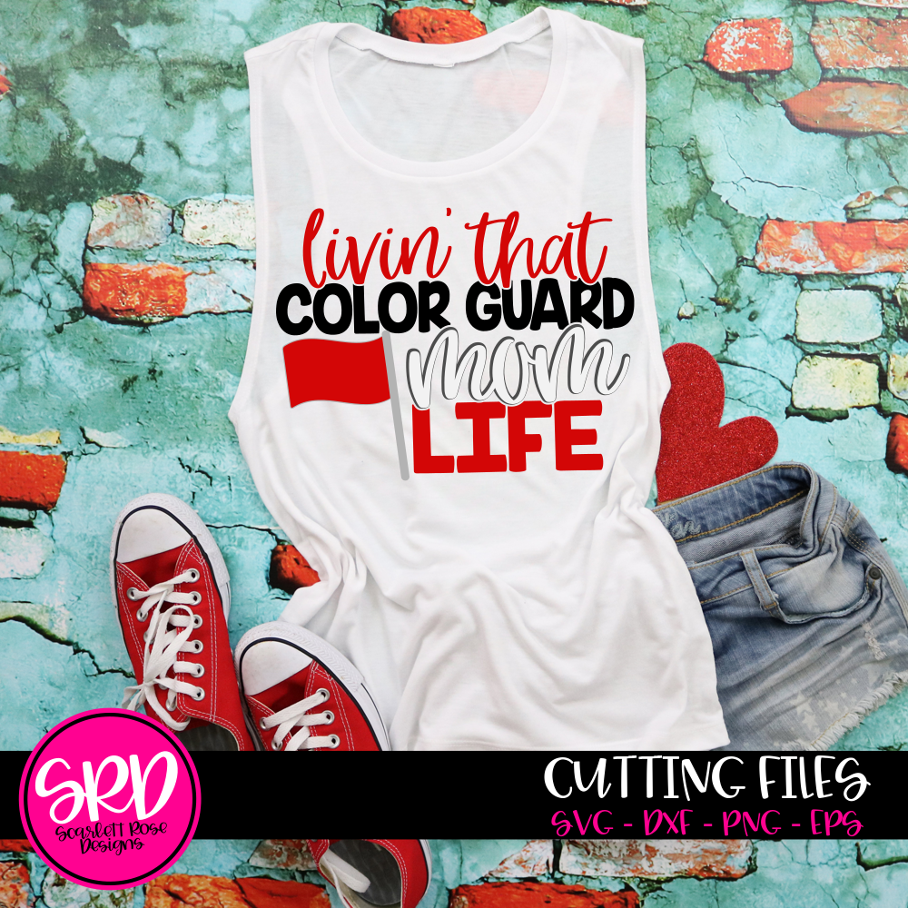 Download Sports SVG, Livin' that Color Guard Mom Life SVG cut file - Scarlett Rose Designs