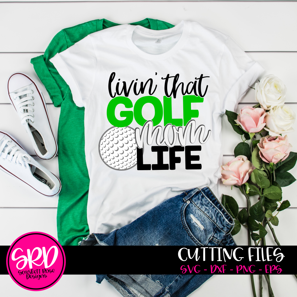 Download Golf Mom Svg Livin That Golf Mom Life Svg Cut File Scarlett Rose Designs