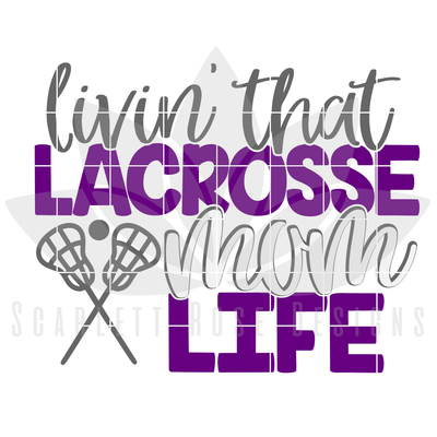 Sports Svg Lacrosse Dad Lacrosse Mom Svg Set Cut File Scarlett Rose Designs