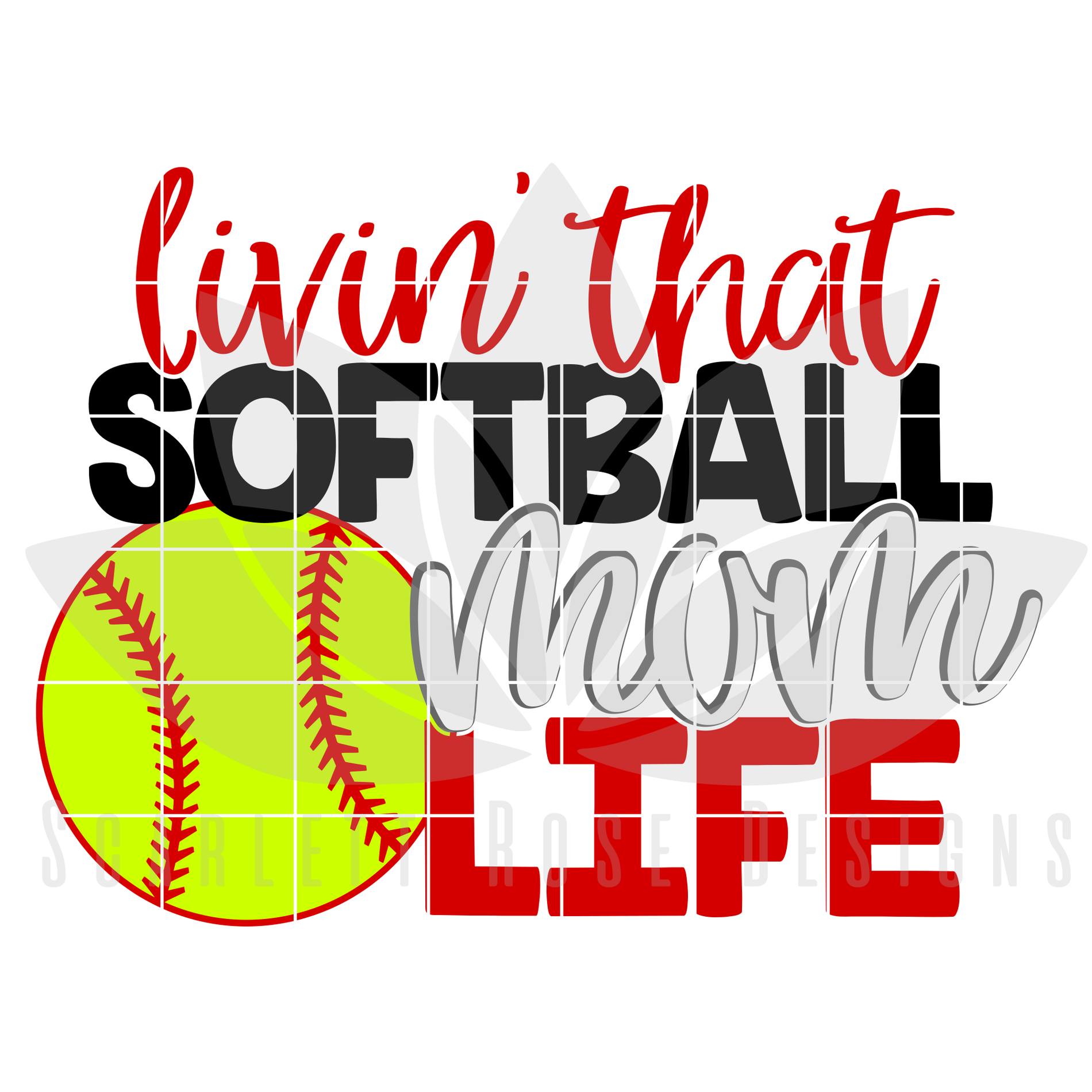 Sports, Softball SVG, Livin that Softball Mom Life SVG - Scarlett Rose