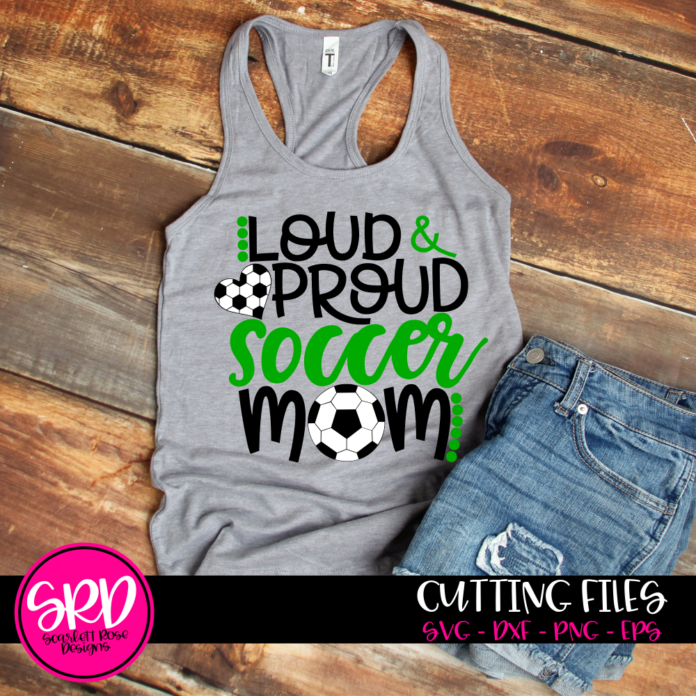 Download Soccer Mom Svg Loud And Proud Soccer Mom Soccer Heart Cut File Scarlett Rose Designs