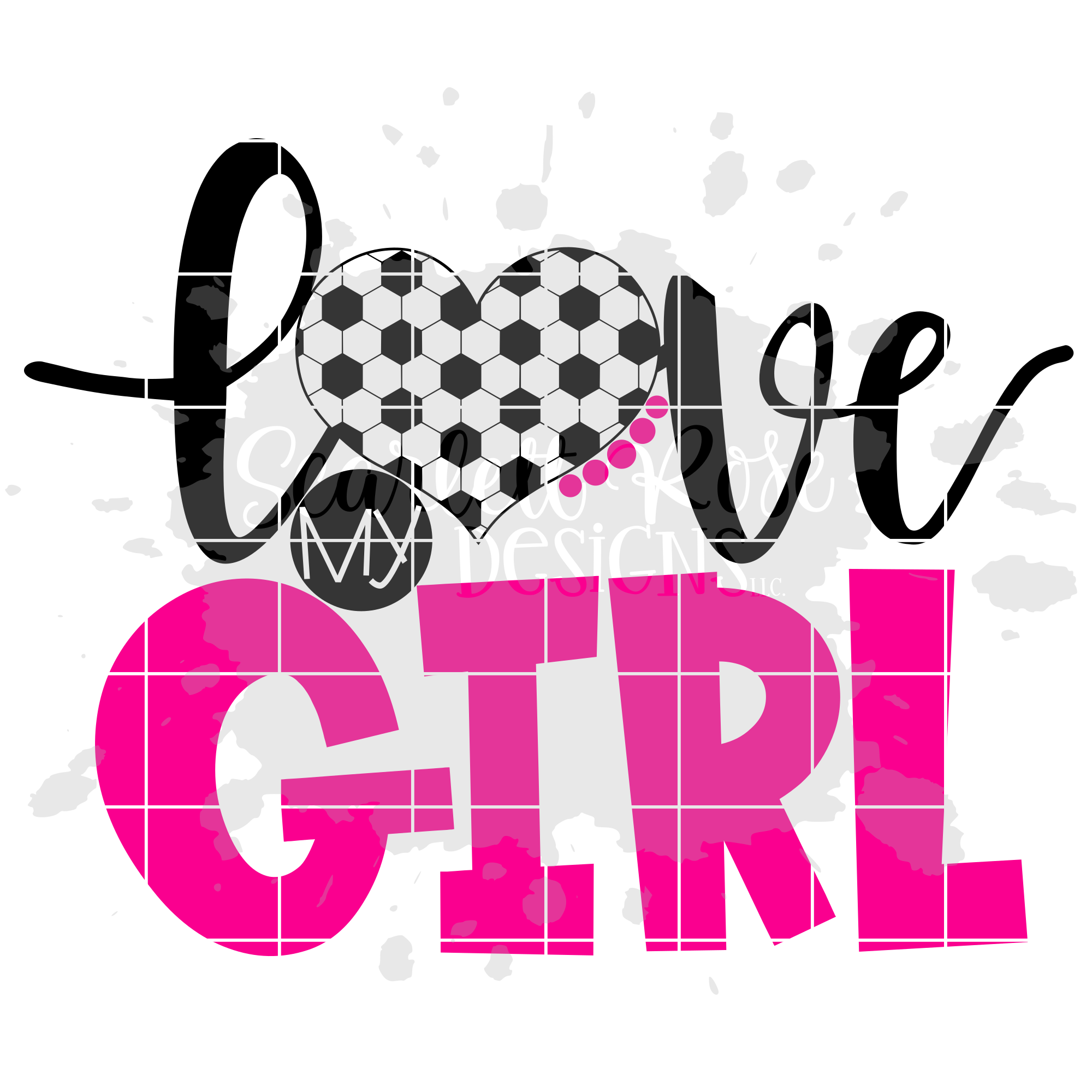 Download Love My Girl Soccer Svg Cut File Scarlett Rose Designs