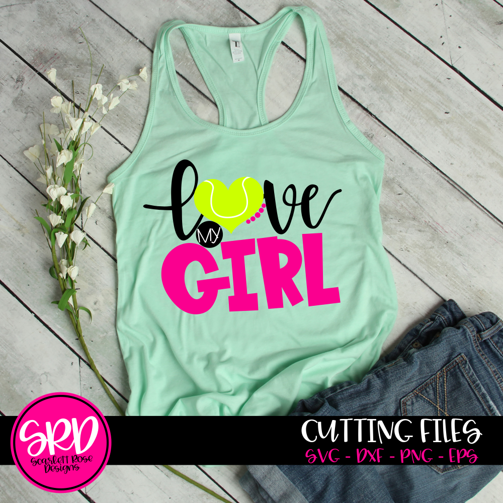 Download Tennis SVG, Love my Girl - Tennis SVG cut file - Scarlett Rose Designs