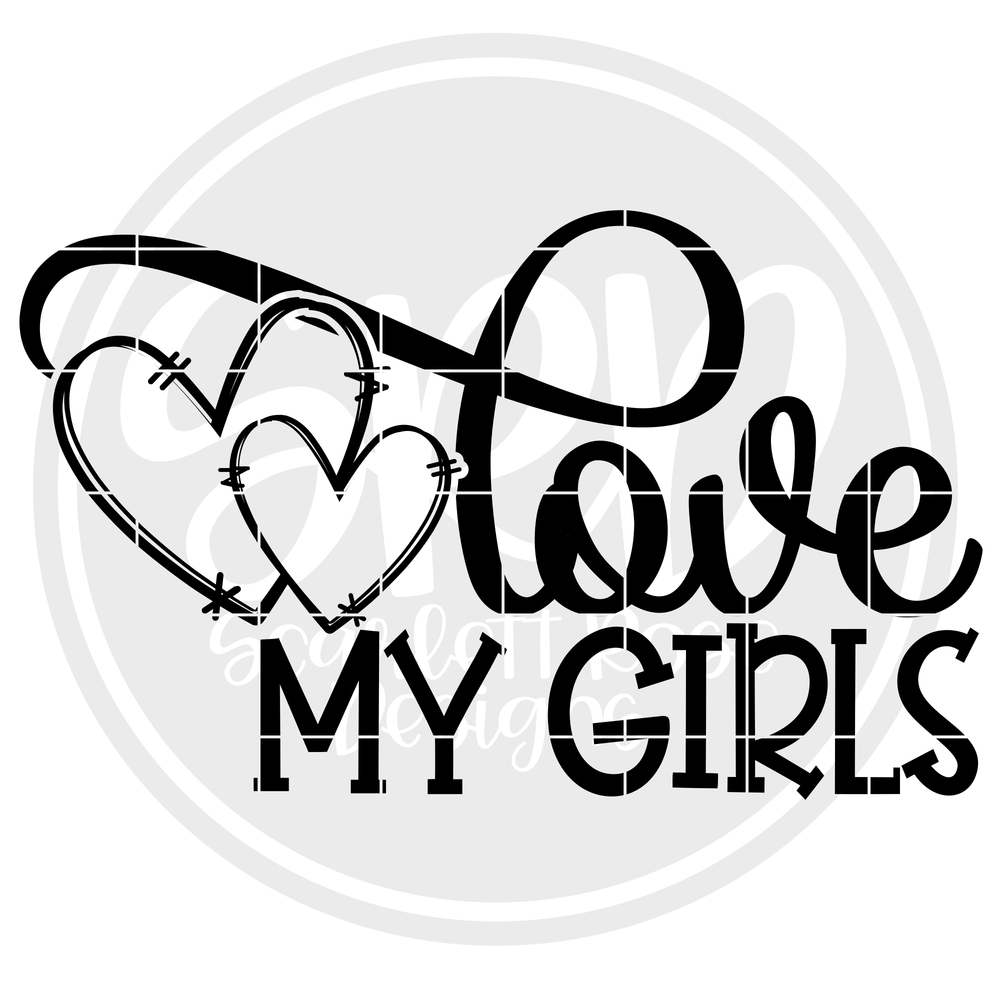 Valentine's Day SVG, Love My Girls SVG - Valentine - Scarlett Rose Designs