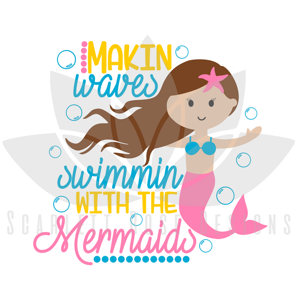 Download Summer Mermaid SVG cut file, Making Waves Swimming with the Mermaids SVG - Scarlett Rose Designs