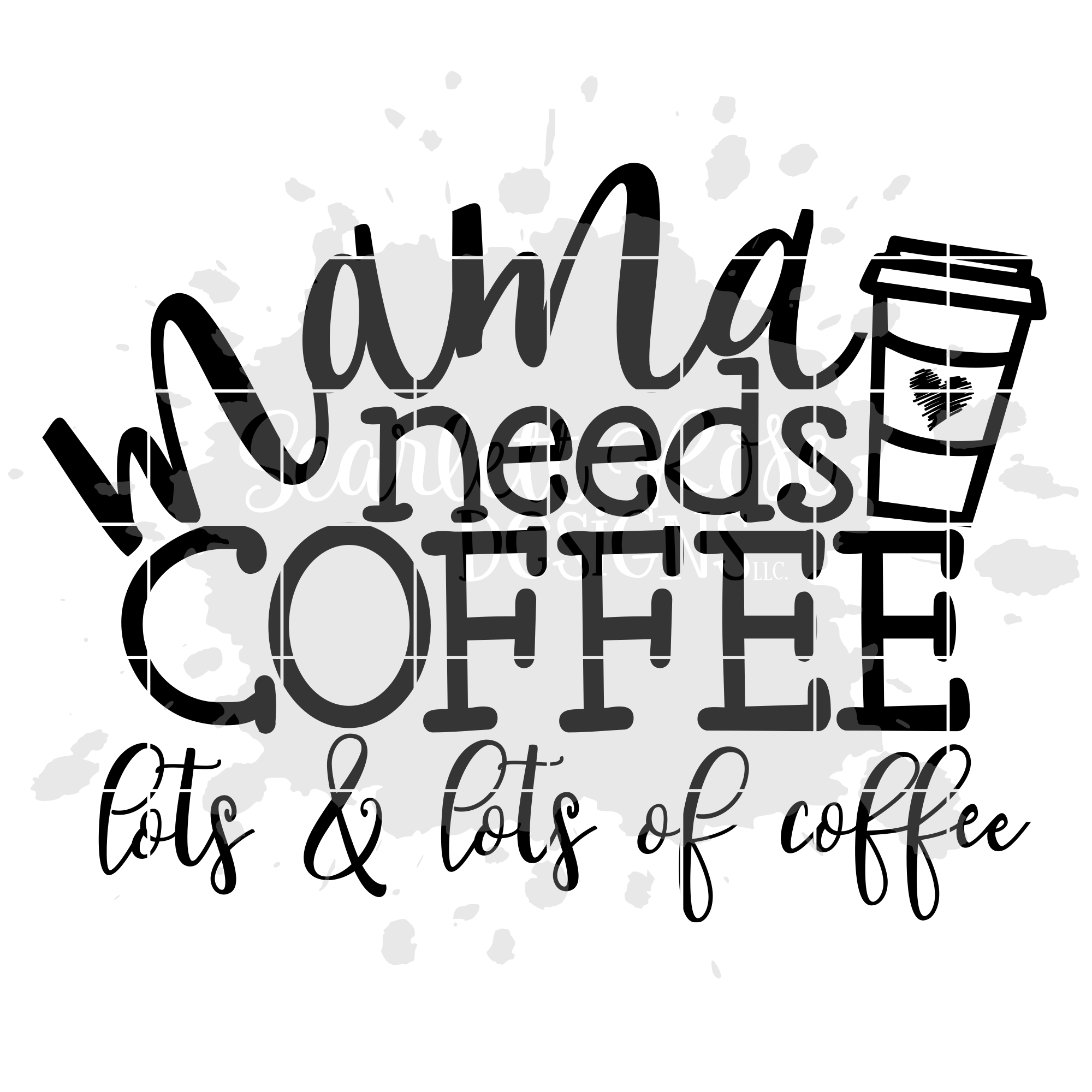 Download Mama needs Caffeine, Lots and Lots of Caffeine SVG cut file - Scarlett Rose Designs