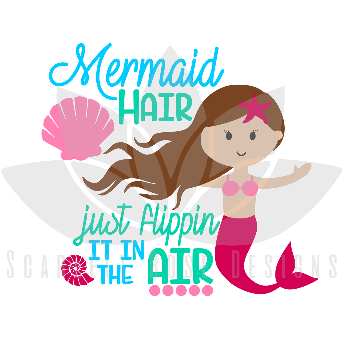 Download Summer Mermaid SVG cut file, Mermaid Hair, Just Flippin ...