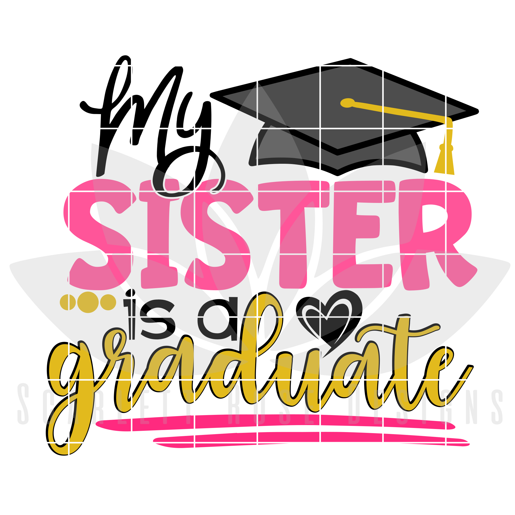 Download My Sister is a Graduate SVG - Scarlett Rose Designs