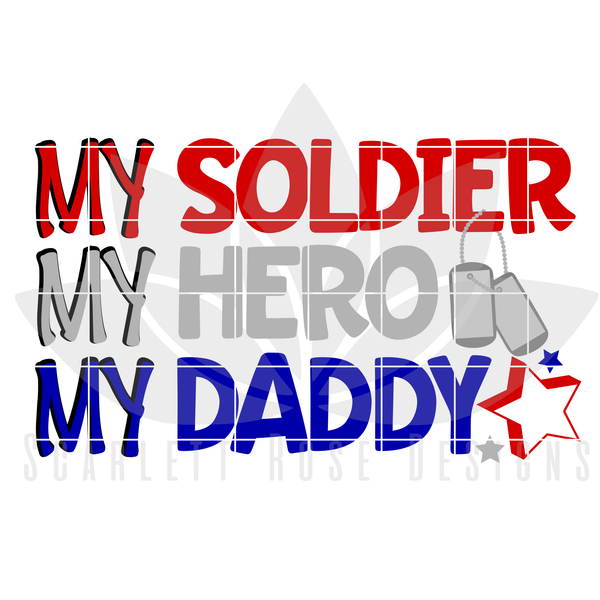 Download Fourth of July SVG, My Soldier, My Hero, My Daddy SVG cut ...