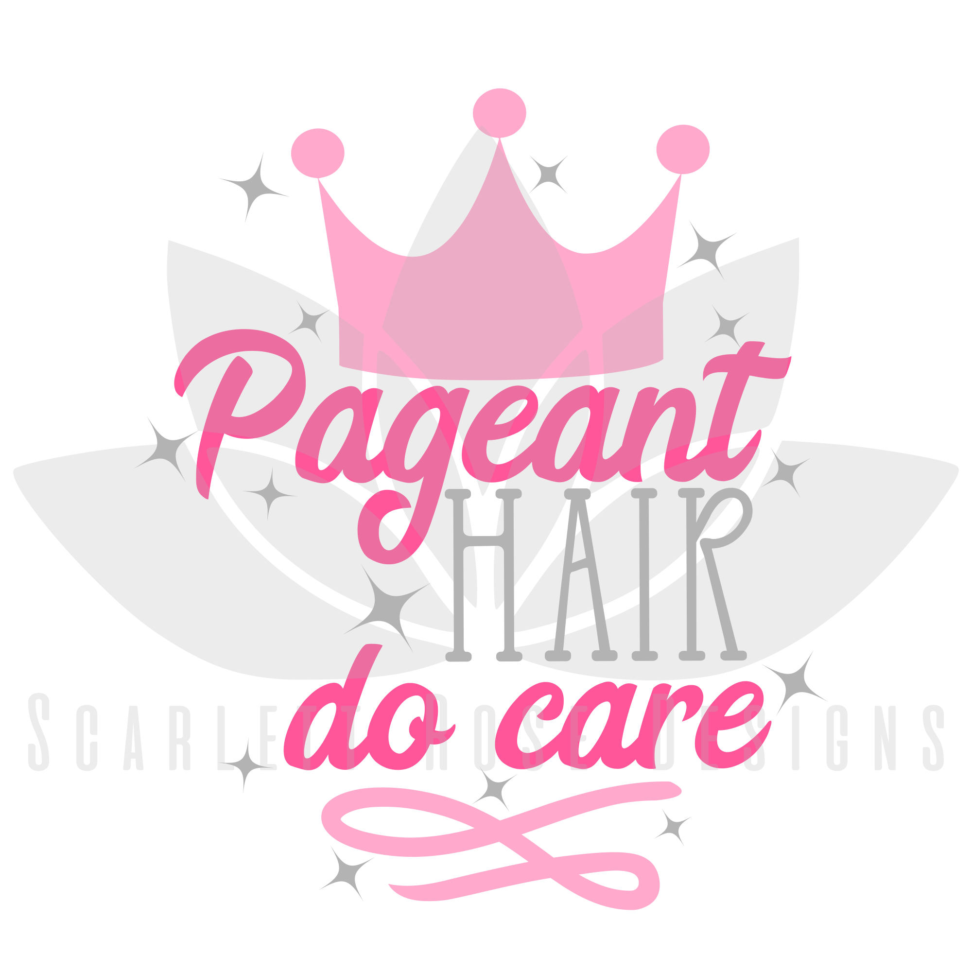 Pageant Queen Svg Pageant Hair Do Care Cut File Scarlett Rose Designs