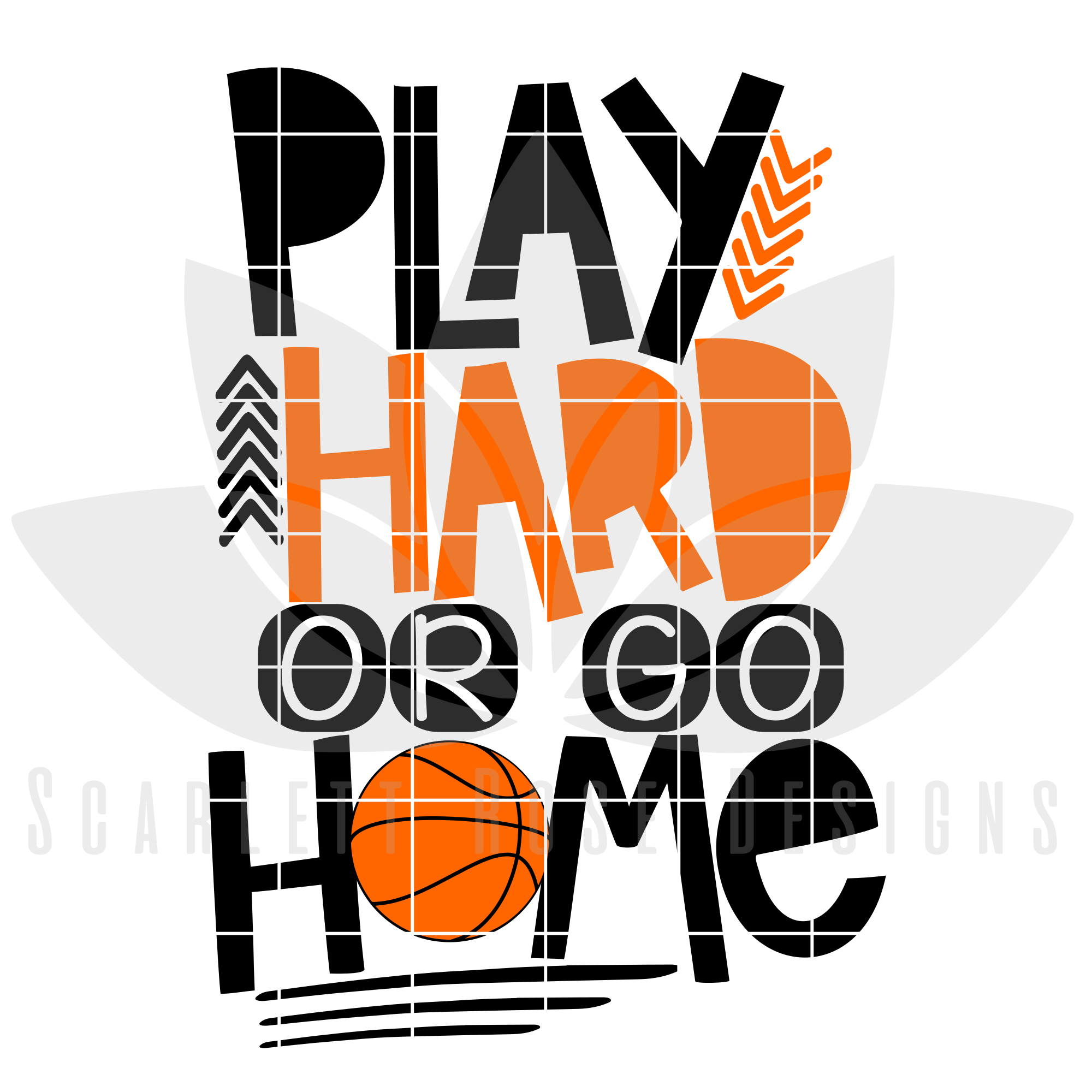 Download Basketball SVG, Play Hard or Go Home SVG, DXF, PNG Basketball cut file - Scarlett Rose Designs