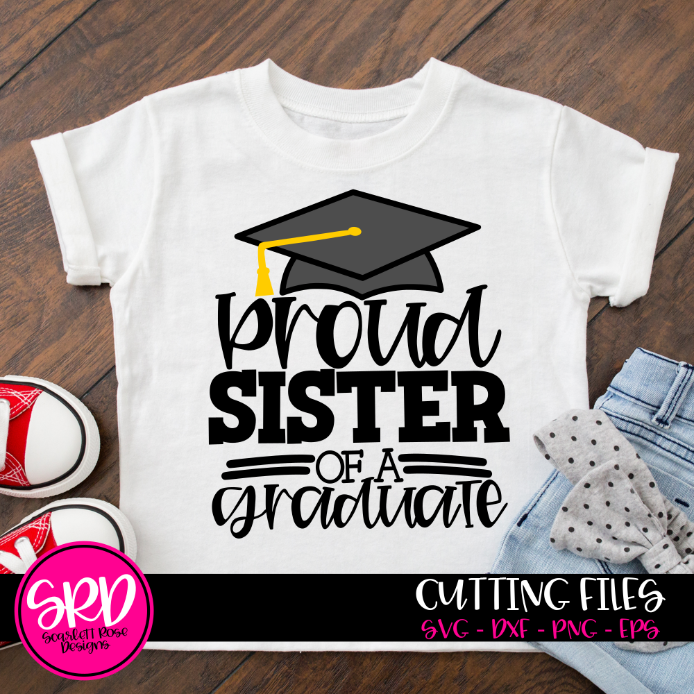 Free Free Proud Sister Of A Graduate Svg 101 SVG PNG EPS DXF File