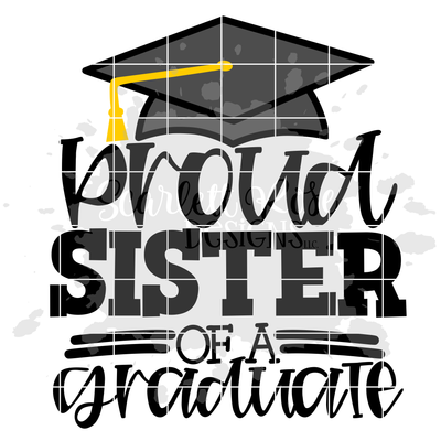 Download School Svg Proud Sister Of A Graduate Svg Svg Cut File Scarlett Rose Designs