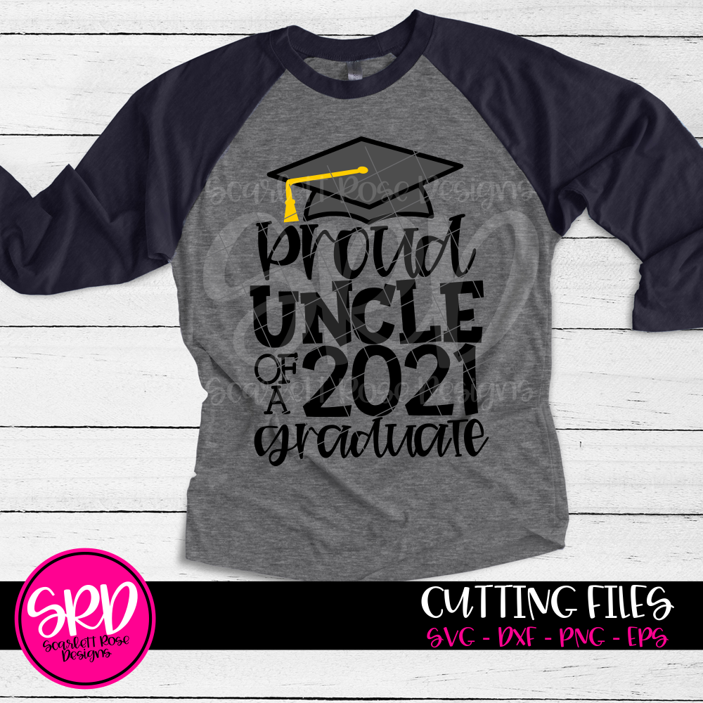 Download School Svg Proud Uncle Of A 2021 Graduate Svg Cut File Scarlett Rose Designs