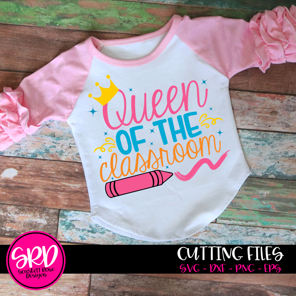 Back To School SVG cut file, Queen of the Classroom Design ...
