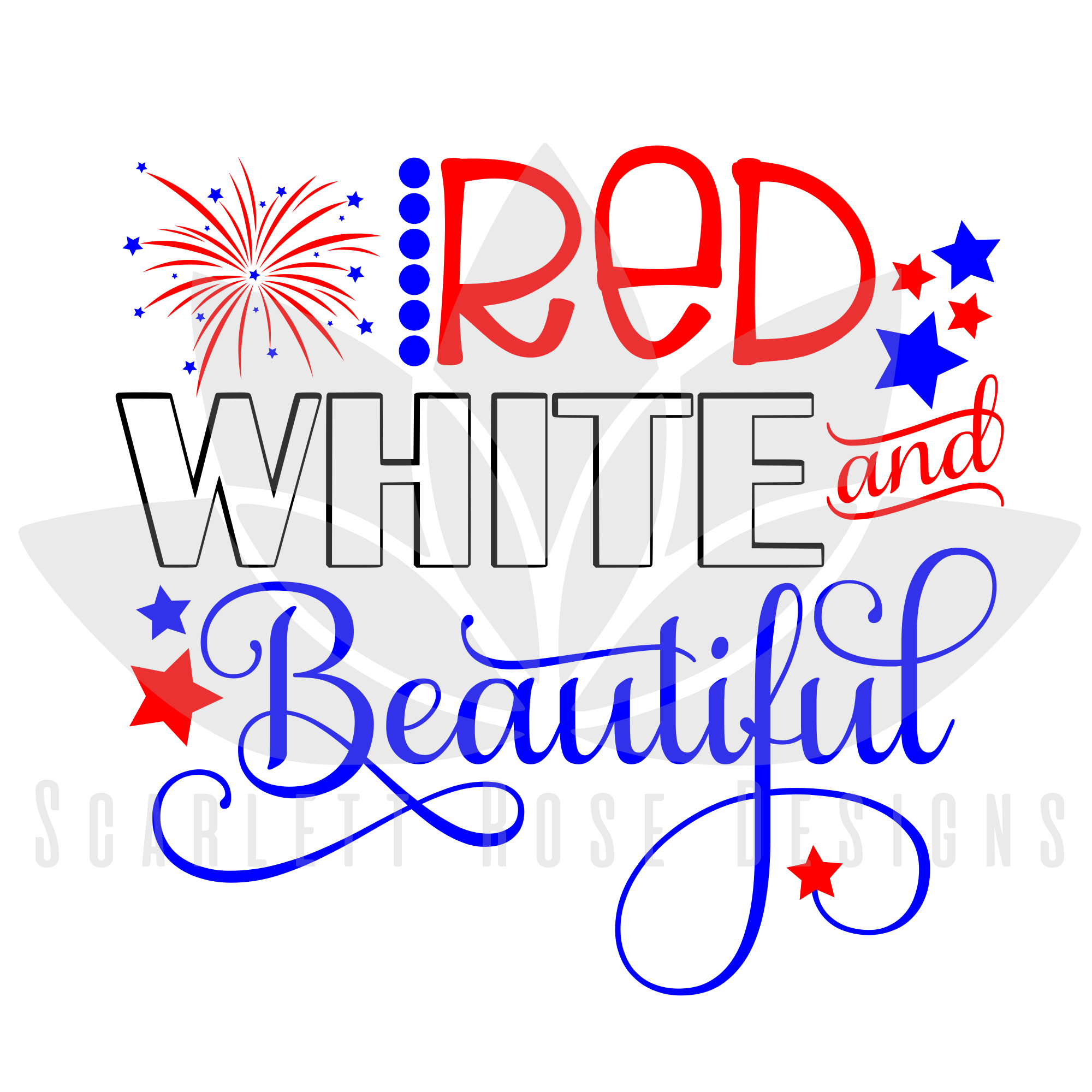 Fourth of July SVG cut file, Red, White and Beautiful - Scarlett Rose Designs