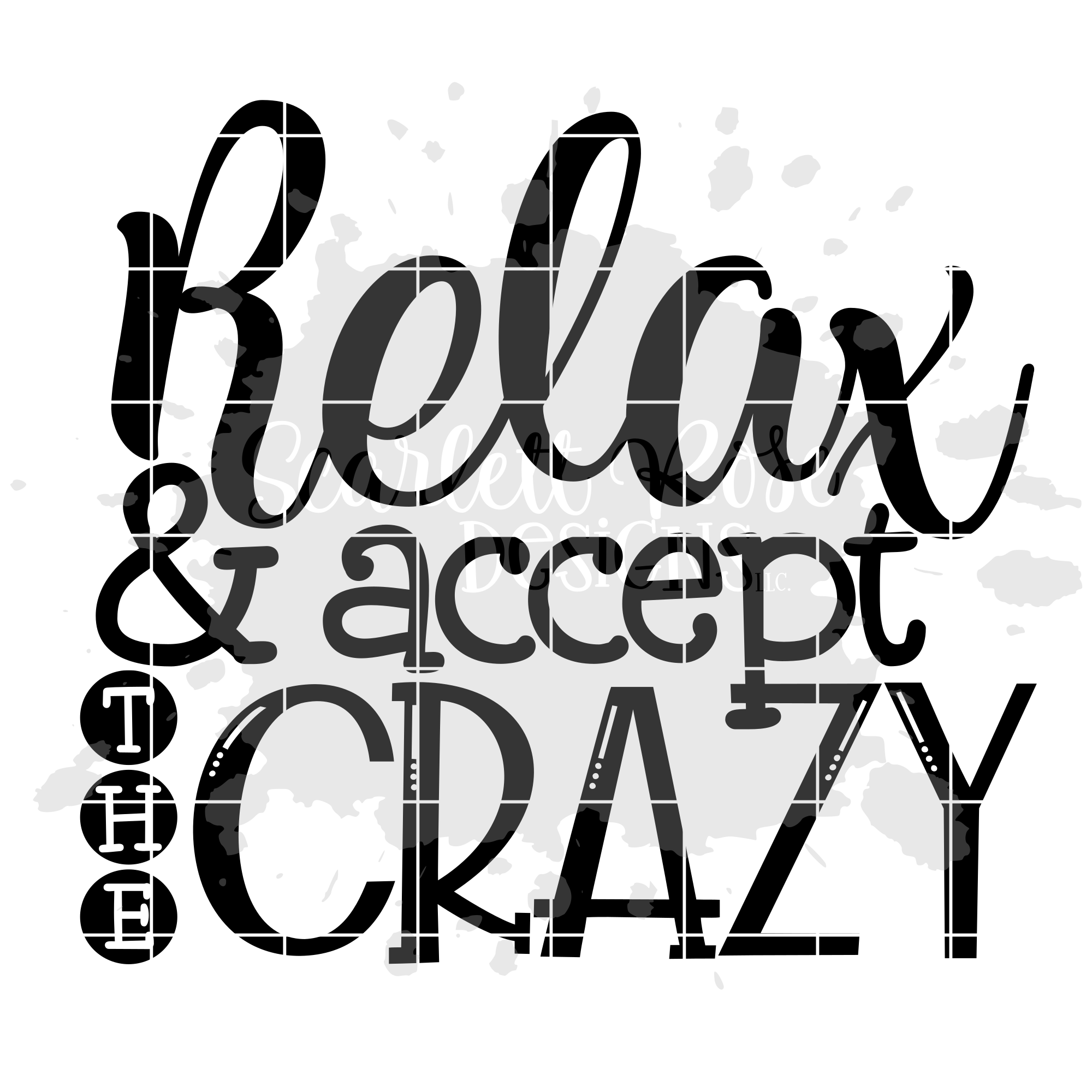 Relax & Accept the Crazy SVG cut file - Scarlett Rose Designs