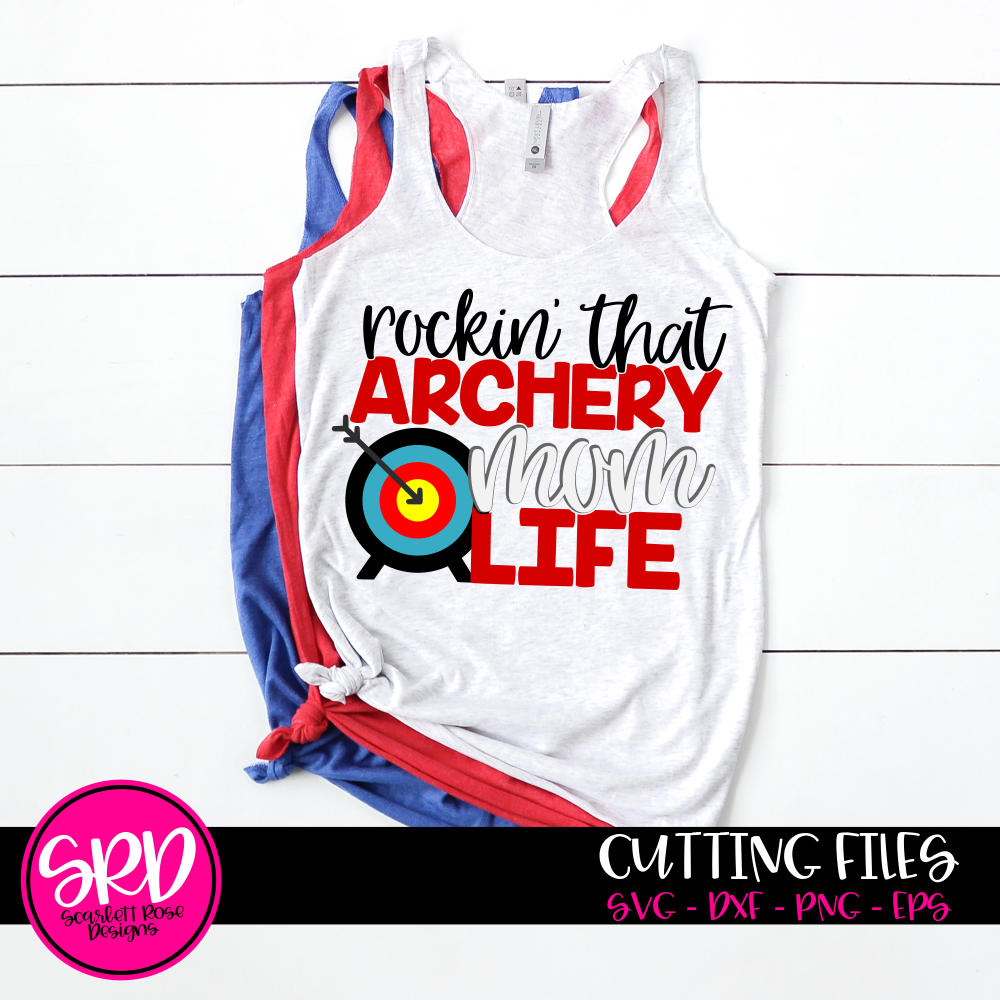 Download Sports SVG, Rockin' that Archery Mom Life SVG cut file ...