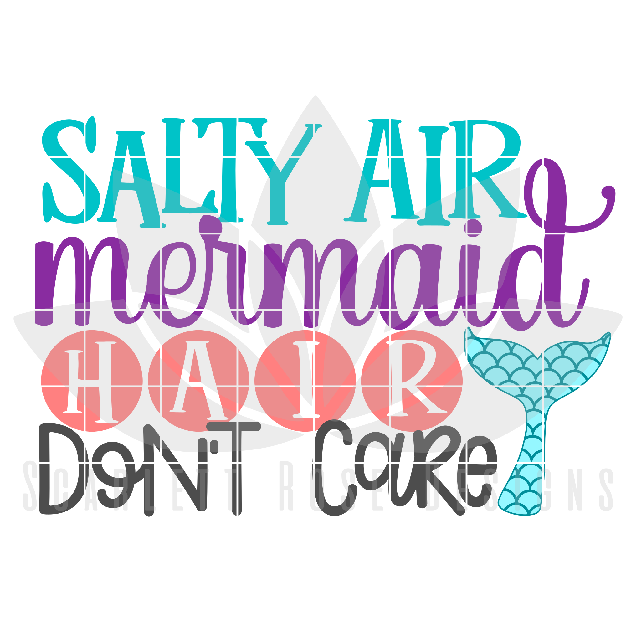 Summer Svg Salty Air Mermaid Hair Don T Care Svg Scarlett Rose Designs