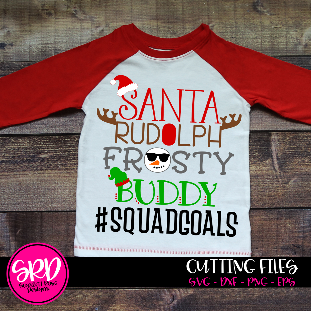 Download Christmas Svg Dxf Cut File Squad Goals Santa Rudolph Frosty Buddy Elf Svg Scarlett Rose Designs