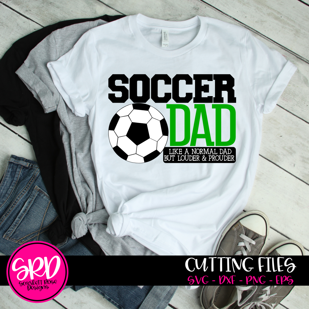 Download Sports Svg Soccer Dad Louder Prouder Svg Cut File Scarlett Rose Designs