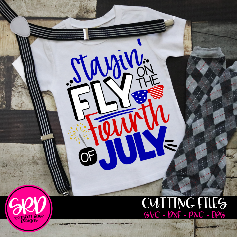 Download Fourth of July SVG, Stayin' Fly on the Fourth of July SVG ...