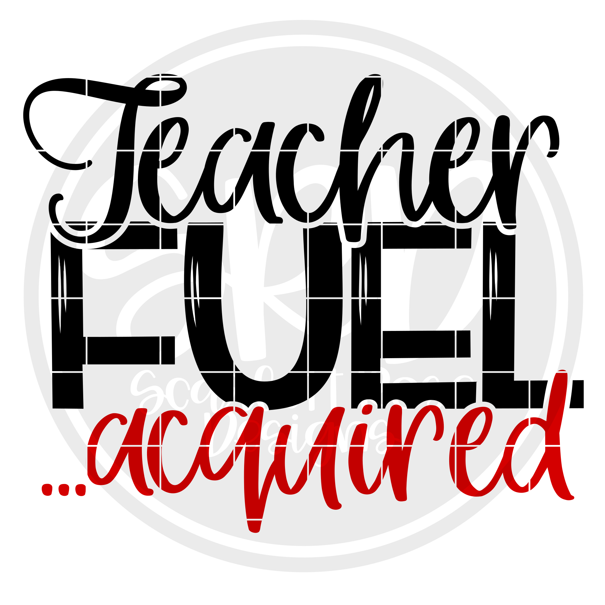 Download School Svg Teacher Fuel Acquired Svg Cut File Scarlett Rose Designs