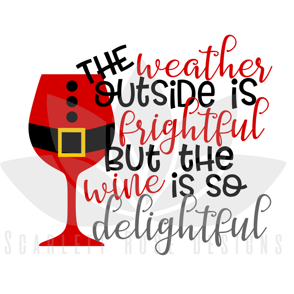 Download Christmas SVG cut file, The Weather Outside is Frightful ...