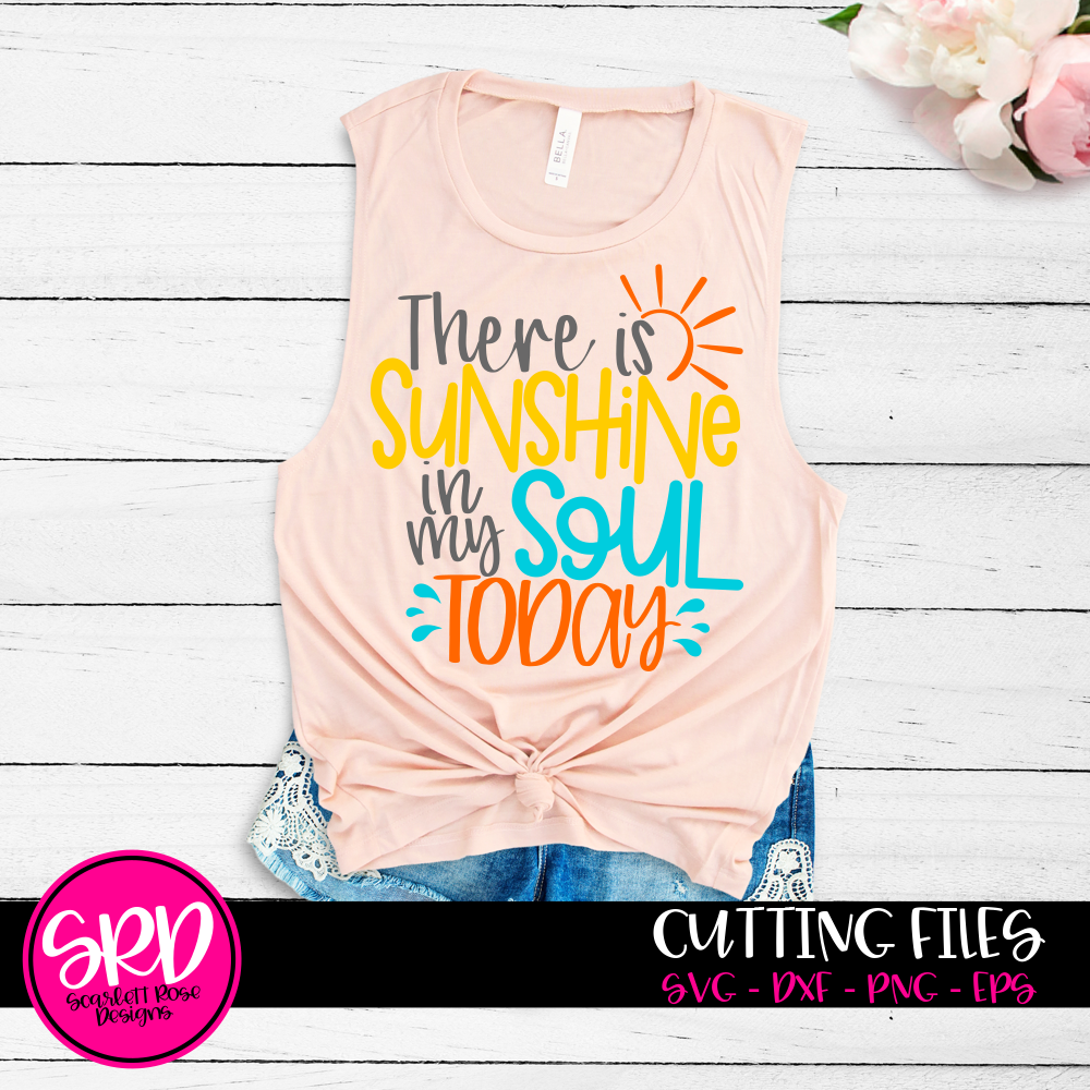 Download Summer Svg There Is Sunshine In My Soul Today Svg Scarlett Rose Designs