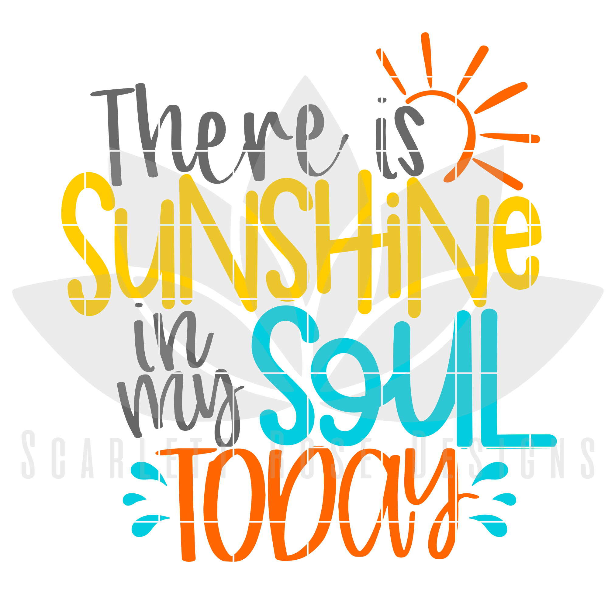 Summer SVG, There is Sunshine in my Soul Today SVG ...